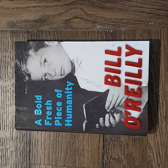A Bold Fresh Piece of Humanity by Bill O'Reilly Hardcover Book - Picture 6 of 6